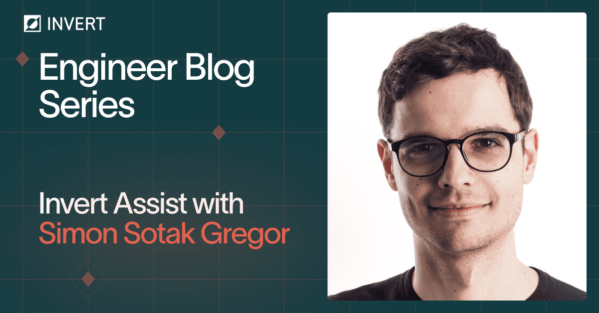 Engineer Blog Series: Invert Assist with Simon Sotak Gregor